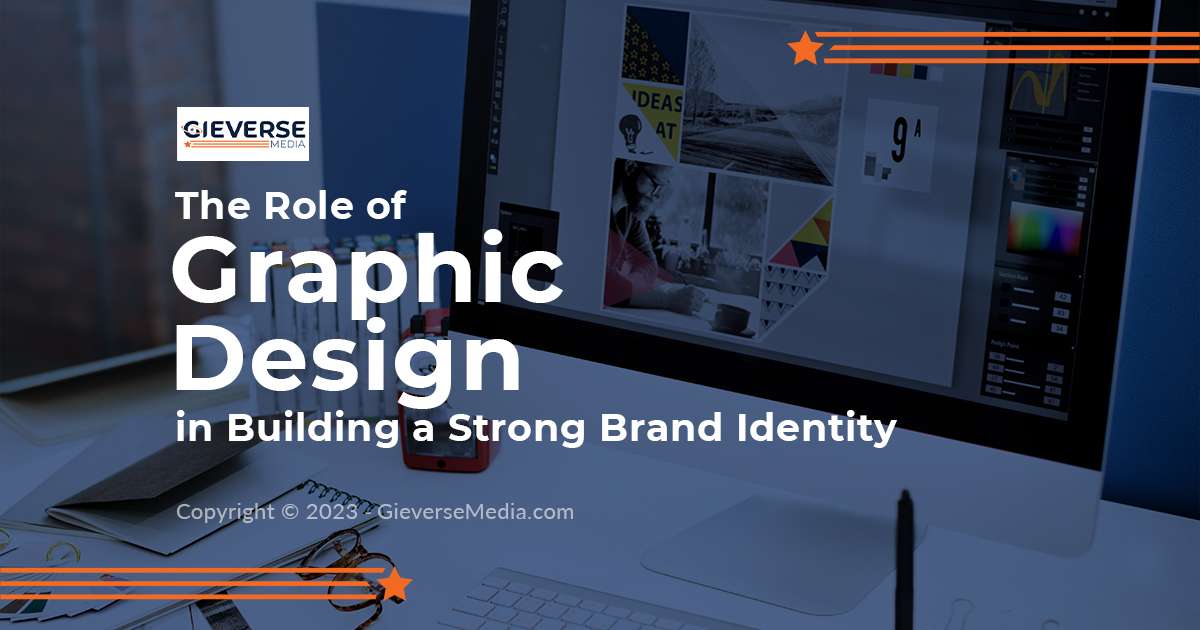 The Role of Graphic Design in Building a Strong Brand Identity