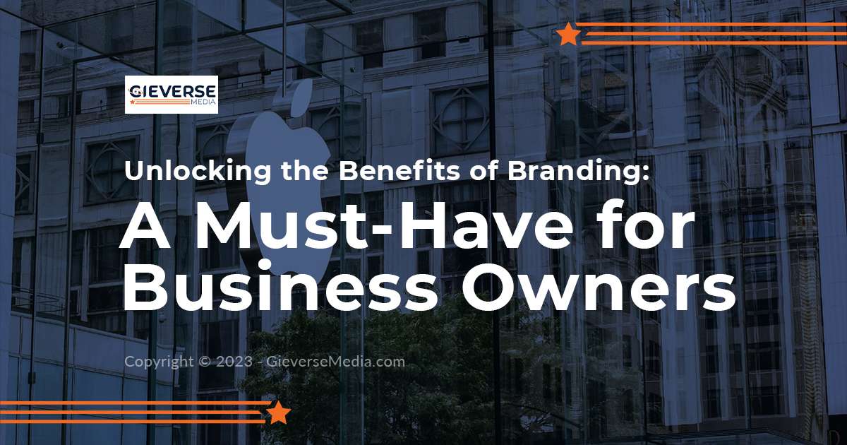 Unlocking the Benefits of Branding